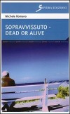 Dead or alive di Michele Romano