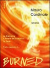 Burned il primo libro di Mauro Cardinale